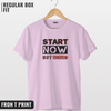 Start now T-shirt