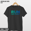 Run Like Crazy T-shirt