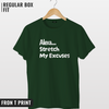 Alexa Stretch my excuses T-shirt