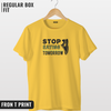 Stop saying tomorrow T-shirt