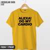 Alexa Do my cardio T-shirt