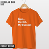 Alexa Stretch my excuses T-shirt