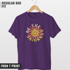 Be the sunshine Tshirt