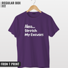 Alexa Stretch my excuses T-shirt