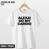 Alexa Do my cardio T-shirt