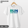 Run Like Crazy T-shirt